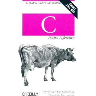 C Pocket Reference: C Syntax and Fundamentals - Prinz Peter – Zboží Dáma