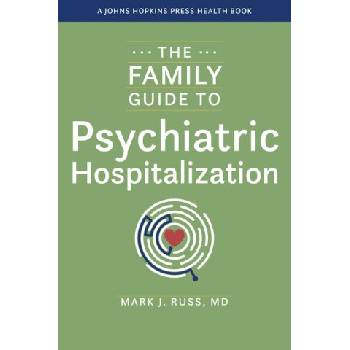 The Family Guide to Psychiatric Hospitalization