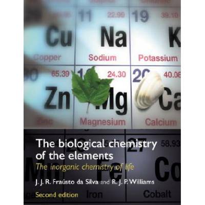 Biological Chemistry of the Elements | J. J. R. Frausto Da Silva, Robert J. P. Williams