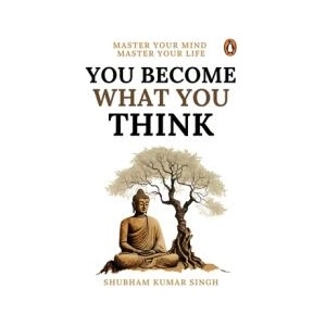You Become What You Think | Singh, Shubham Kumar (ISBN: 9780143475279)