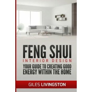 Image 1 of Feng Shui Interior Design: A guide to creating good energy within your home | Giles Livingston