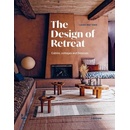 Design of Retreat: Cabins, Cottages and Hideouts