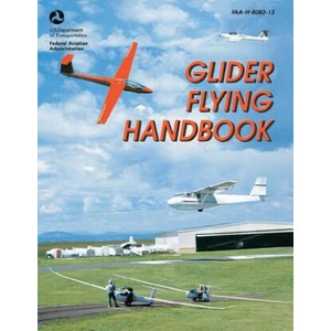 Glider Flying Handbook (FAA-H-8083-13) | U S Department of Transportation, Federal Aviation Administration (ISBN: 9781490446608)