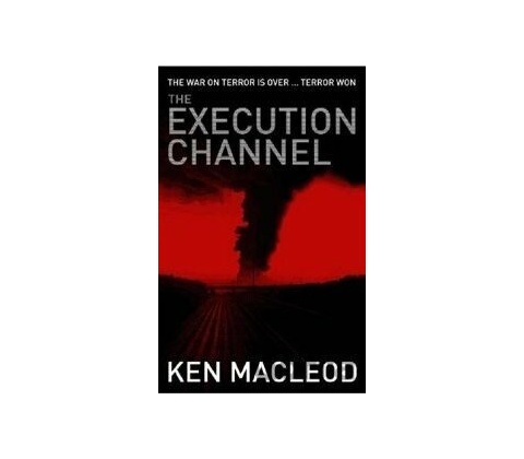 Execution Channel - Ken MacLeod