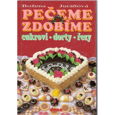 Pečeme zdobíme - Božena Juráňová