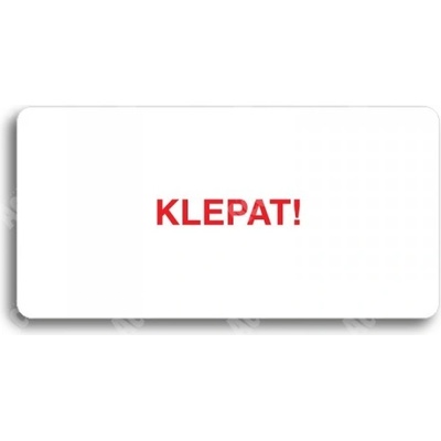 ACCEPT Piktogram KLEPAT! - bílá tabulka - barevný tisk bez rámečku