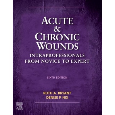 Acute and Chronic Wounds | Ruth Bryant, Denise Nix