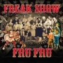 FRU FRU: FREAK SHOW CD