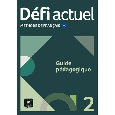 Défi actuel 2 (A2) – Guide pédagogique