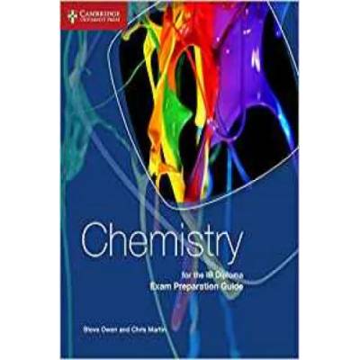 Chemistry for the IB Diploma Exam Preparation Guide | Steve Owen, Chris Martin