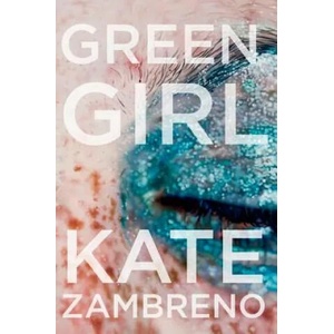 Green Girl | Kate Zambreno (ISBN: 9780062322838)