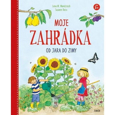 Moje zahrádka od jara do zimy - Lena M. Wandzioch, Susann Reiss