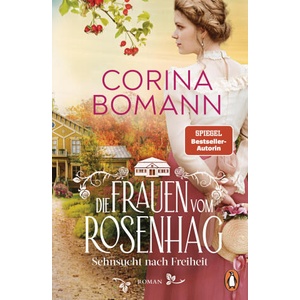 Die Frauen vom Rosenhag. Sehnsucht nach Freiheit (ISBN: 9783328603498)