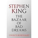 The Bazaar of Bad Dreams - Stephen King - Hardcover