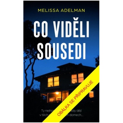 Co viděli sousedi