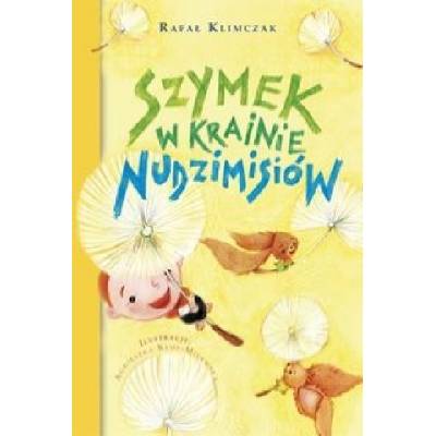 Szymek w Krainie Nudzimisiów
