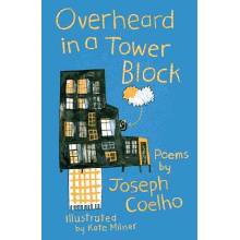 Overheard in a Tower Block: Poems Coelho JosephPaperback