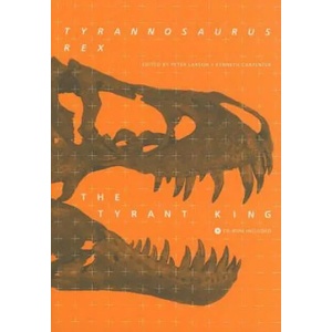 Tyrannosaurus rex, the Tyrant King | Kenneth Carpenter, Peter L. Larson (ISBN: 9780253350879)