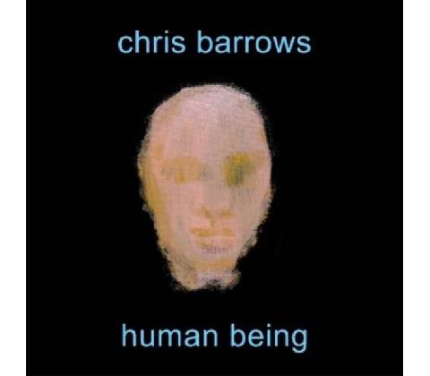 BARROWS CHRIS: HUMAN BEING CD