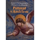 Putování s andělem - Annick de Souzenelle, Pierre Yves Albrecht