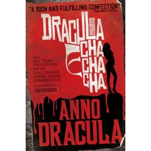 Anno Dracula: Dracula Cha Cha Cha | Kim Newman (2012)