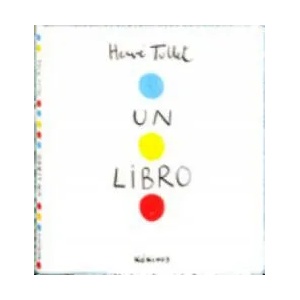 Un libro | Hervé Tullet, Esther Rubio (ISBN: 9788492750368)