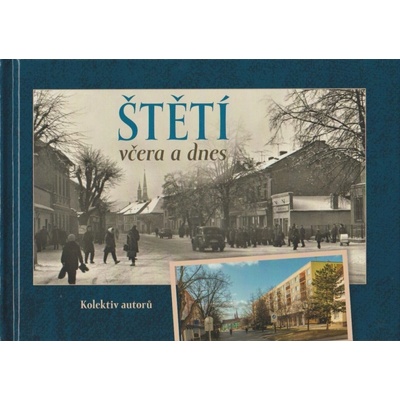 Štětí včera a dnes - Miroslav Plaček – Hledejceny.cz