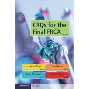 CRQs for the Final FRCA | M. Ashraf Akuji, Fiona Martin, David Chambers (ISBN: 9781108705288)