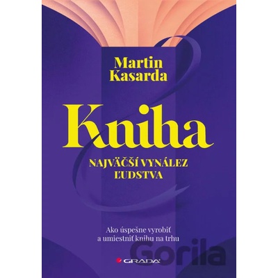 Najväčší vynález ľudstva - Martin Kasarda