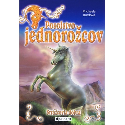 Posolstvo jednorožcov Strážcovia dobra
