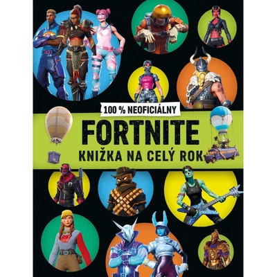 Fortnite: 100% neoficiálny. Knižka na celý rok - Egmont SK