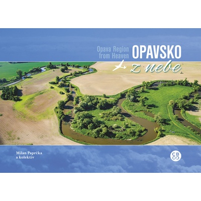 Opavsko z nebe - Paprčka Milan