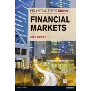 Financial Times Guide to the Financial Markets | Glen Arnold (2012)