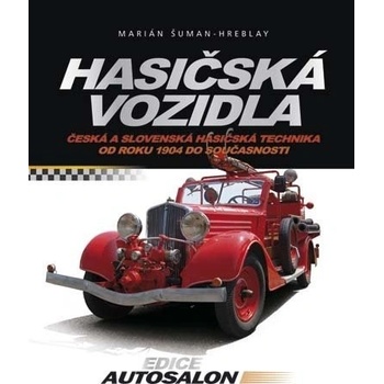 Kniha Hasičská vozidla - Česká a slovenská hasičská technika od roku 1904 do současnosti