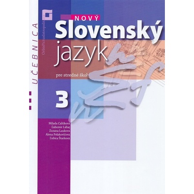 Nový slovenský jazyk 3 - Učebnica pre stredné školy - Caltíková Milada a kolektív