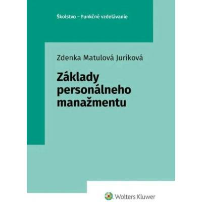 Juríková Zdenka Matulová - Základy personálneho manažmentu