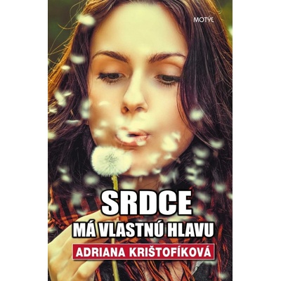 Srdce má vlastnú hlavu - Adriana Krištofíková SK