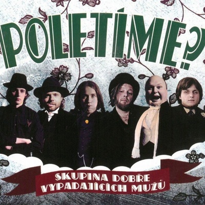 POLETIME?: SKUPINA DOBRE VYPADAJICICH MUZ CD