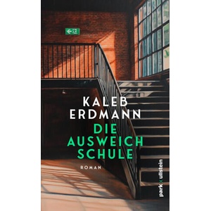 Die Ausweichschule | Kaleb Erdmann (ISBN: 9783988160225)