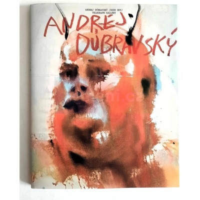 Andrej Dúbravský - katalog | Christoph Breitweisser Erika Kovačičová Jan Kudrna Mira Macík