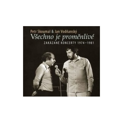 Všechno je proměnlivé - Jan Vodňanský, Petr Skoumal