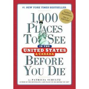1, 000 Places to See in the United States and Canada Before You Die | Patricia Schultz (ISBN: 9780761189435)