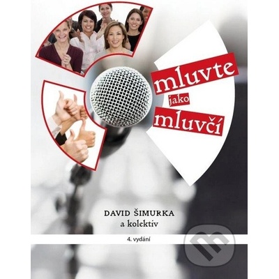 MLUVTE JAKO MLUVČÍ - Šimurka David a kolektiv