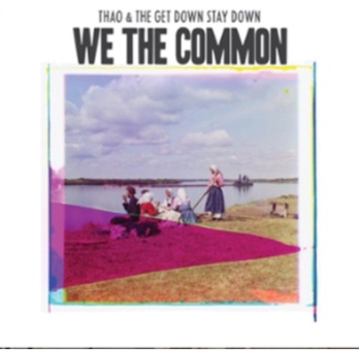 Thao & The Get Down Stay Down - For We The Common LP