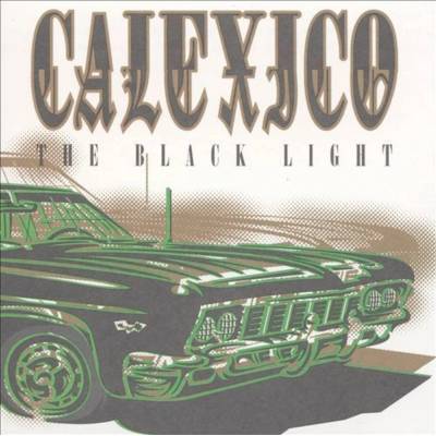 CALEXICO - BLACK LIGHT LP