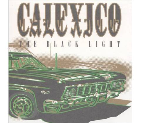 CALEXICO - BLACK LIGHT LP