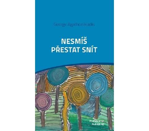 Nesmíš přestat snít