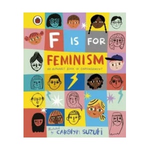 F is for Feminism: An Alphabet Book of Empowerment | Ladybird, Carolyn Suzuki (ISBN: 9780241387894)