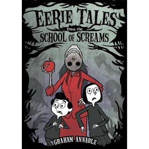 Eerie Tales from the School of Screams (ISBN: 9781250195036)