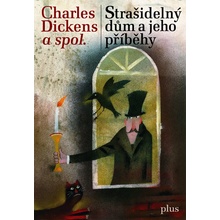 Strašidelný dům a jeho příběhy - Charles Dickens a kolektív